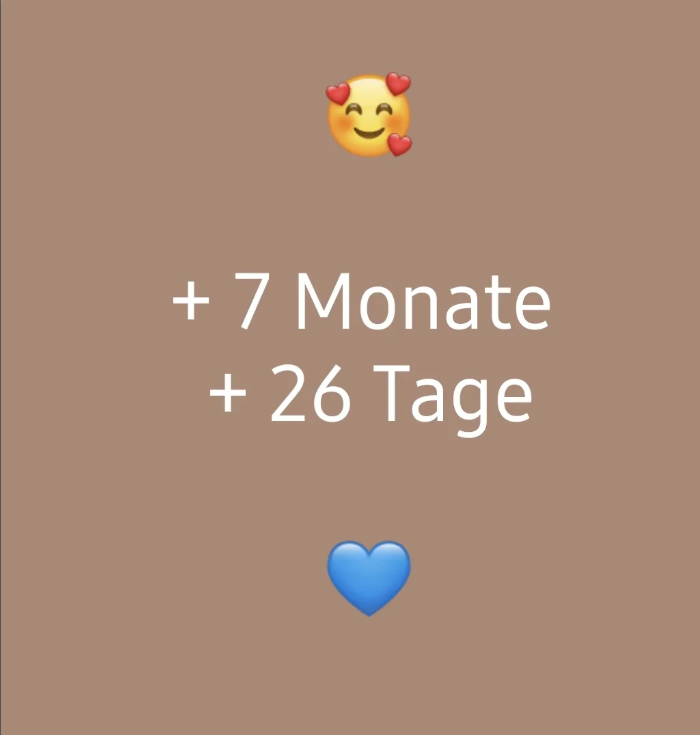 Ein schlichter Beitrag mit dem Text +7 Monate und +26 Tage.