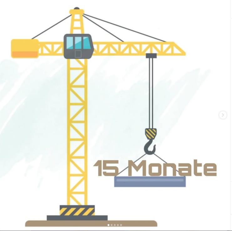 Eine Grafik mit einem Kran und dem Schriftzug 15 Monate.